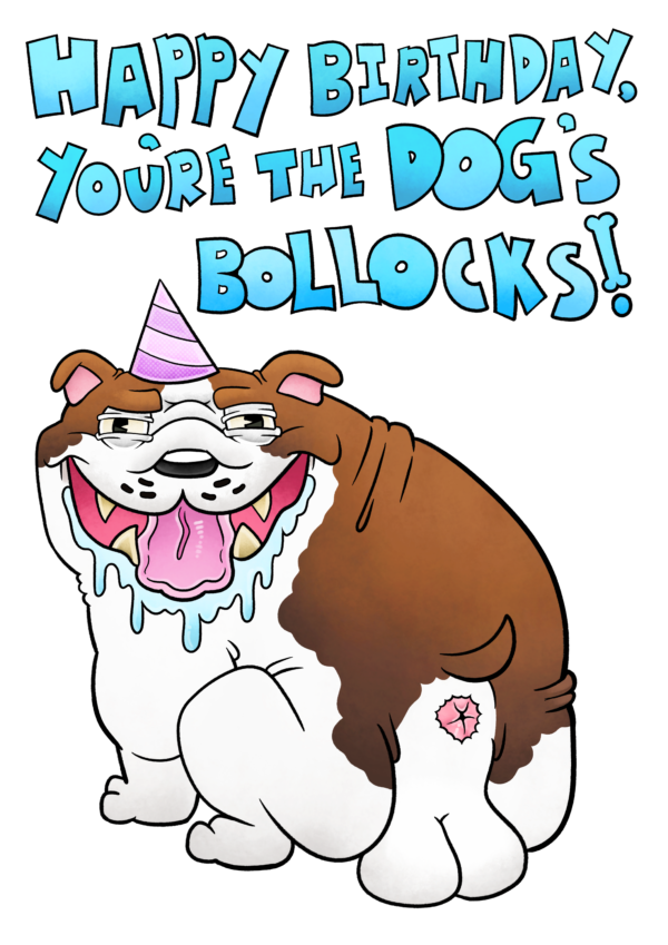 You're the Dog's Bollocks! Birthday Card